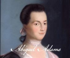 As Abigail Adams implored her husband to “remember the ladies,” 